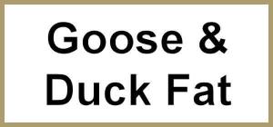 Goose & Duck Fat